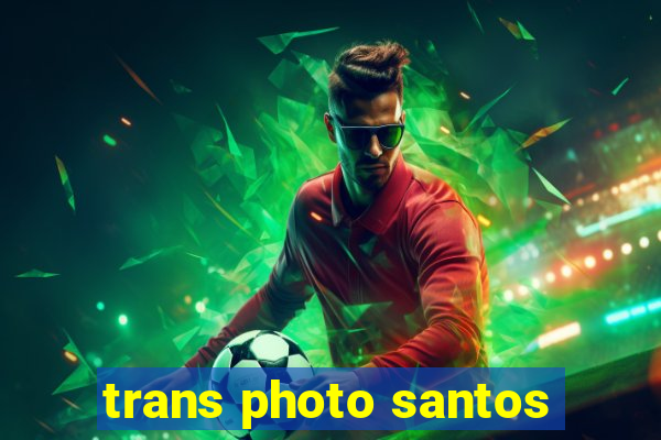 trans photo santos